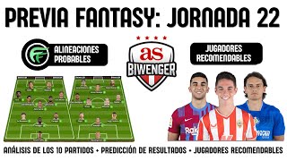 ✅ ANÁLISIS FANTASY JORNADA 22 ALINEACIONES Y RECOMENDACIONES DE CADA PARTIDO  BIWENGER 2324 [upl. by Avron229]