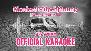 Seps Sangtam  Khodesü Müpehjünung  Official Karaoke [upl. by Doehne]