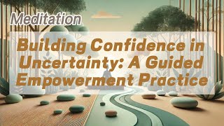 Building Confidence in Uncertainty A Guided Empowerment Practice  𝐙𝐞𝐧 𝐂𝐨𝐢𝐧 [upl. by Llemart]