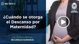 ¿Cuándo se otorga el Descanso por Maternidad [upl. by Whorton]