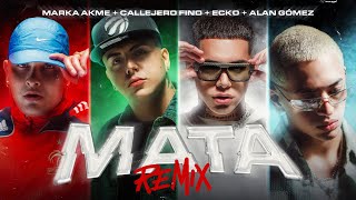 Mata Remix  Marka Akme Callejero Fino Ecko amp Alan Gomez [upl. by Capwell]