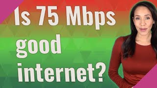 Is 75 Mbps good internet [upl. by Ahsaenat]