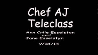 Chef AJ Teleclass with Ann Crile Esselstyn and Jane Esselstyn [upl. by Bigner572]