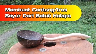 Cara Membuat CentongIrus Sayur Dari Batok Kelapa  DIY Craft [upl. by Donnelly]