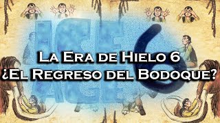 La Era de Hielo 6 ¿El Regreso del Bodoque  Análisis [upl. by Nichani]