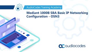 Mediant 1000B SBA Basic IP Networking Configuration  OSN3 [upl. by Mathur974]