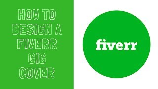 How to Design A Free Fiverr Gig Cover Image in 5 Minutes or Less [upl. by Chobot]