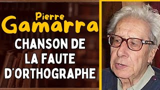 Pierre Gamarra  Chanson de la faute dorthographe [upl. by Dirgni]