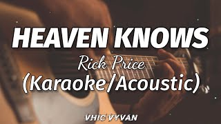 Heaven Knows  Rick Price KaraokeAcoustic [upl. by Ivanna267]