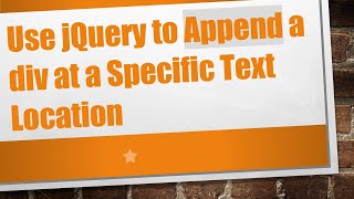 Use jQuery to Append a div at a Specific Text Location [upl. by Natsirc]