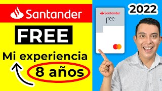 TARJETA FREE SANTANDER Mi experiencia en 8 años Tarjeta de credito Santander Free 2022 [upl. by Nichol]