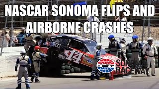 NASCAR SONOMA FLIPS AND AIRBORNE CRASHES [upl. by Mitman]