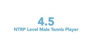 USTA National Tennis Rating Program 45 NTRP level  Male tennis player [upl. by Sandeep]