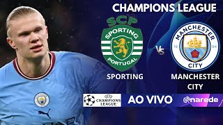 SPORTING X MANCHESTER CITY AO VIVO  CHAMPIONS LEAGUE AO VIVO  JOSÉ ALVALADE  COM HAALAND AO VIVO [upl. by Rodolph]