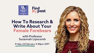 How To Research and Write About Your Female Forebears with Suzannah Lipscomb  Findmypast [upl. by Aikmat]