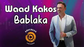 Waad Kakos  Bablaka Live Stage Assyrian Live Songs  2024 [upl. by Kern]