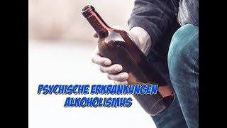 Psychische Erkrankungen  Alkoholismus [upl. by Nirac613]