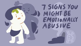 7 Signs Youre Emotionally Abusive To Others [upl. by Gregg750]