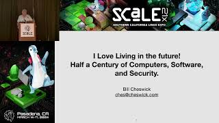 Bill Cheswick Closing Keynote  SCaLE 21x [upl. by Epoh]