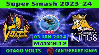 Otago Volts vs Canterbury Kings  OV vs CK  12th Match of Super Smash 202324  Cricket Info Live [upl. by Siulegroj]