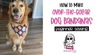 How to make an overthecollar Dog Bandana  Beginner Sewing Friendly [upl. by Nrubliw]