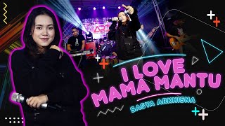 SASYA ARKHISNA  I LOVE MAMA MANTU Bilang Pa Mama Mantu Kita So Siap Ka Situ  Official Video [upl. by Garlanda]