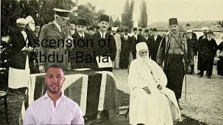 Ascension of Abdul Bahá [upl. by Htebsil]