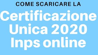 Certificazione Unica 2020 Inps online come scaricarla sul sito Inps [upl. by Pulchi]