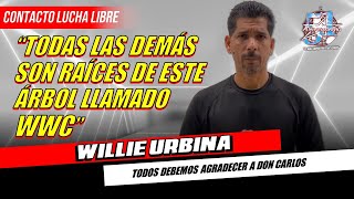 WILLIE URBINA│quotTODAS las demás son raíces de este árbol llamado WWCquot [upl. by Brana]