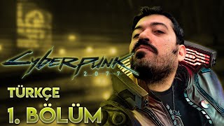 2077YE HOŞ GELDİNİZ  Cyberpunk 2077 Türkçe 1 Bölüm PS5 [upl. by Eula]