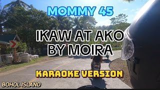 IKAW AT AKO MOIRA KARAOKE VERSION karaoke MUSIC [upl. by Drida]