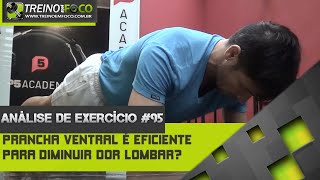 Quem tem dor lombar pode fazer prancha ventral  Análise de Exercício  95 [upl. by Aronek965]