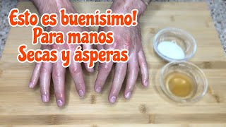 CUIDA TUS MANOS NATURALMENTE CON ESTA RECETA PARA MANOS PIES Y RODILLAS RESECAS Y ÁSPERAS [upl. by Weixel]