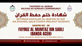 🔴LIVE Syahadah Setoran Hafalan 30 Juz Fayruz Al Mumtaz santri Ke  58 [upl. by Hakilam690]