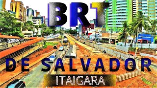 COMO Estão as Obras do BRT de SALVADOR [upl. by Dinerman]