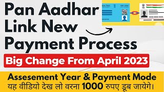 Pan Aadhar Link New Payment Process After 31st March 2023  Pan Aadhar Payment Kaise Kare April 2023 [upl. by Eeuqram]