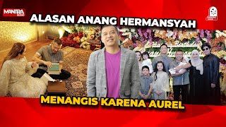 ANANG HERMANSYAH SEMPAT MENANGIS KARENA AUREL [upl. by Denoting]