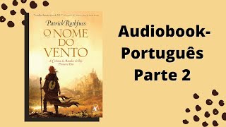 O Nome do Vento Audiobook parte 2 [upl. by Enajiram]