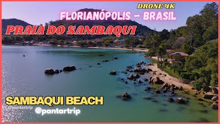 PRAIA DO SAMBAQUI  Florianópolis  Brasil  DRONE 4K [upl. by Jory]