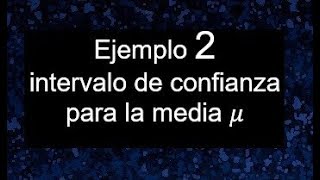 Intervalo de confianza para la media poblacional ejemplo e interpretación [upl. by Nylyaj398]