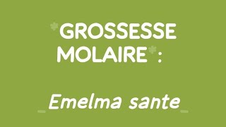 GROSSESSE MOLAIRE [upl. by Maurie]