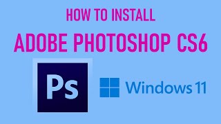 How to install Adobe Photoshop CS6 on Windows 11 [upl. by Engedus173]