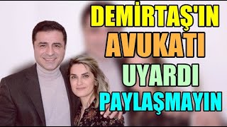 Demirtaşın Avukatı uyardı paylaşmayın [upl. by Betti309]