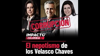 El nepotismo de los Velasco Chaves [upl. by Corin]