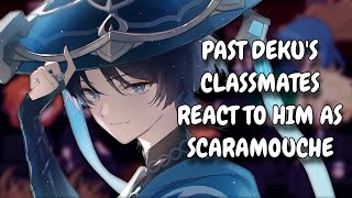 Past Dekus Classmates React To Him As Scaramouche  Genshin Impact  MHA  Gacha React [upl. by Vevine274]