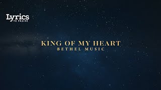 King Of My Heart Live Lyric Video  Bethel Music [upl. by Cochrane]