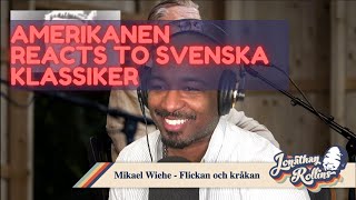 Amerikanen Reacts to Svenska Klassiker Mikael Wiehe  Flickan och kråkan [upl. by Eelsew659]