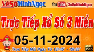 Xổ Số Minh Ngọc Trực Tiếp Xổ Số Ngày 05112024 KQXS Miền Nam XSMN Miền Trung XSMT Miền Bắc XSMB [upl. by Liza]