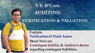 Explain Verification and Valuation of Fixed assets  Contingent liability and Auditors duties [upl. by Spense]