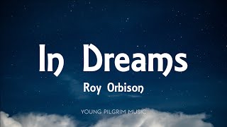 Roy Orbison  In Dreams Lyrics [upl. by Ellehctim122]